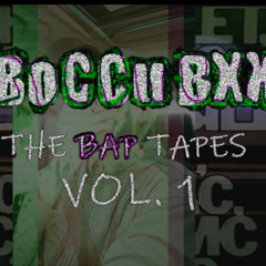 BoCCu BXX - The BAP Tapes - VOL. 1 (FULL)