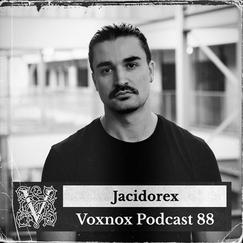 Voxnox Podcast 088 - Jacidorex