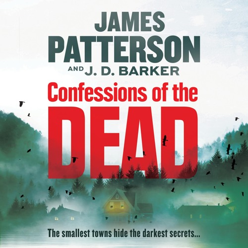 Confessions of the Dead by James Patterson and J. D. Barker