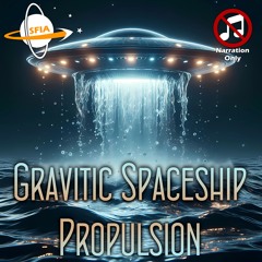 Gravitic Spaceship Propulsion (Narration Only)