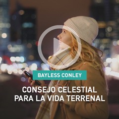 2301 - Consejo Celestial Para la Vida Terrenal - Bayless Conley