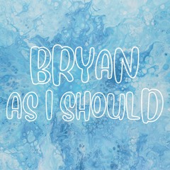 Bryan - As I Should (Prod.Bryan)