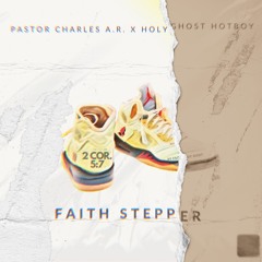 Faith Stepper (feat. HolyGhost HotBoy)