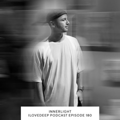 innerlight - ilovedeep Podcast Episode 180