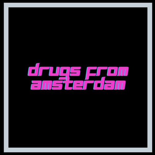 Drugs From Amsterdam (Edit) FREE DOWNLOAD