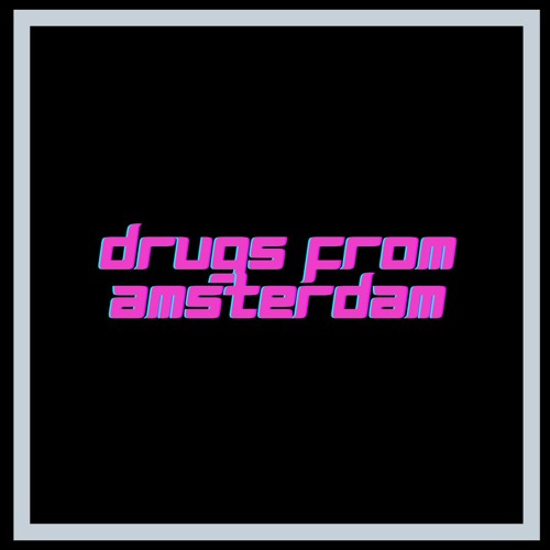 Drugs From Amsterdam (Edit) FREE DOWNLOAD