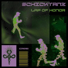 Schicktanz - Lap Of Honor [CR015]