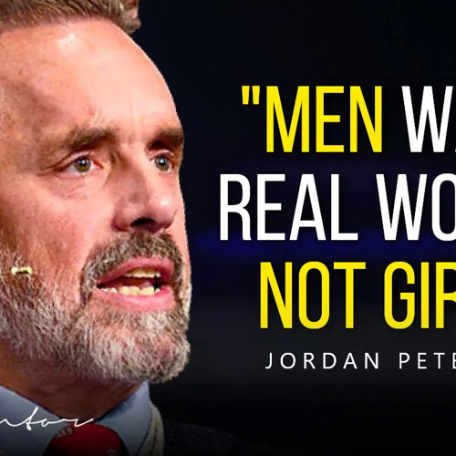 Stream "BECOME A REAL WOMAN BEFORE IT'S TOO LATE.." - Jordan Peterson  Motivation by PRZFM109.2 Asia | Listen online for free on SoundCloud