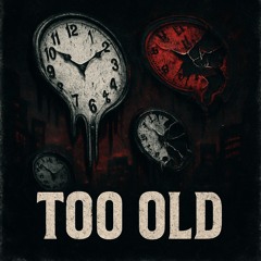 Too old (prod.onelifeH)