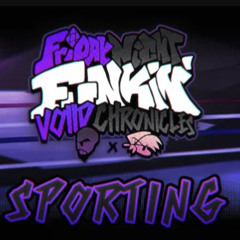 SPORTING - FNF_ Voiid Chronicles [ OST ]
