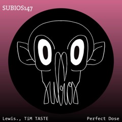 Lewis. & TiM TASTE - Perfect Dose (Original Mix)