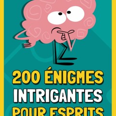{PDF} 📕 200 Enigmes Intrigantes pour Esprits Aiguisés: Livre de jeux cérébraux : Enquêtes policièr