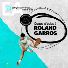 Coups d’éclat à Roland Garros ! - Podcast 07/06