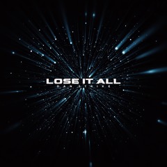 Lose It All