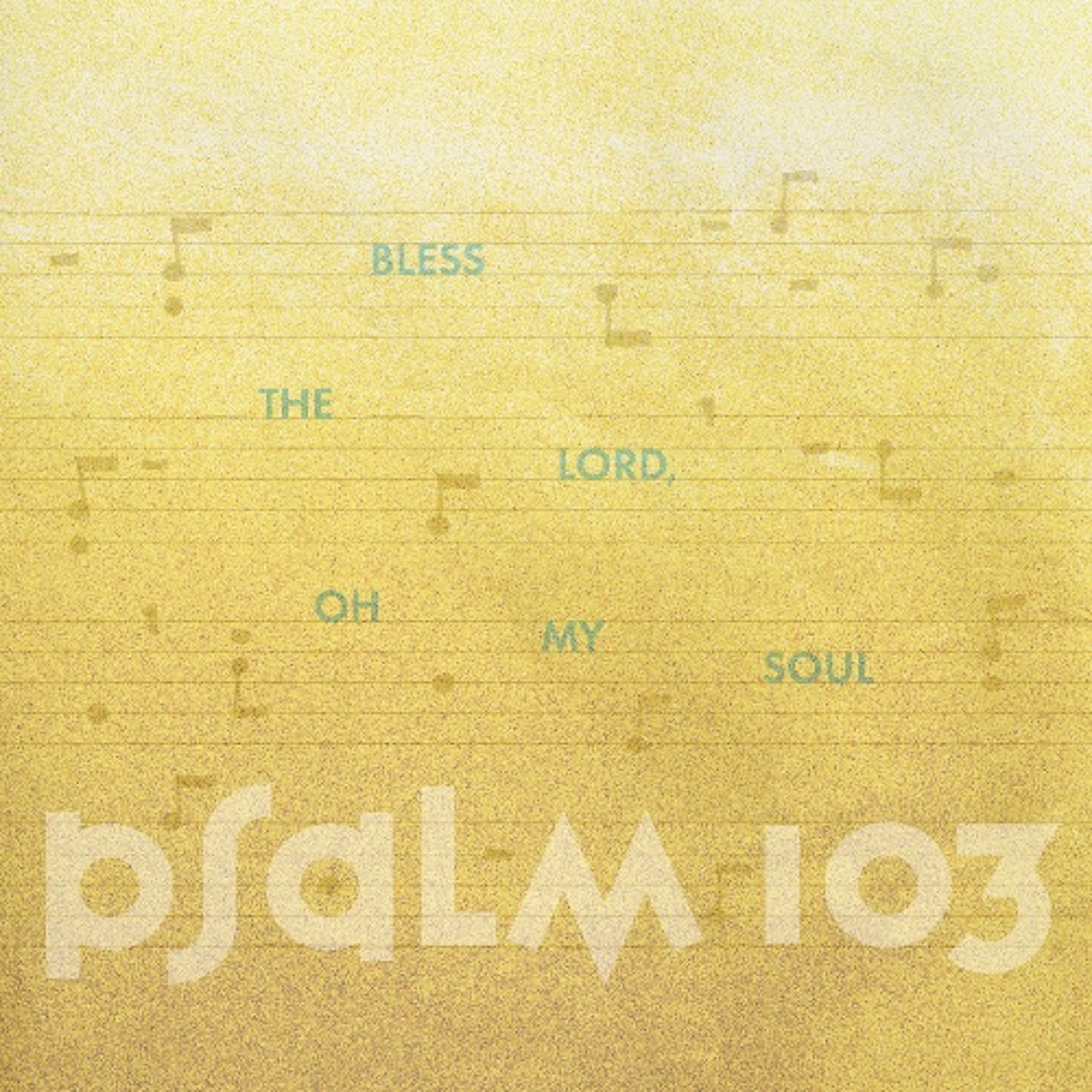 Sermon: "Bless The LORD Oh My Soul" // Psalm 103 episode artwork