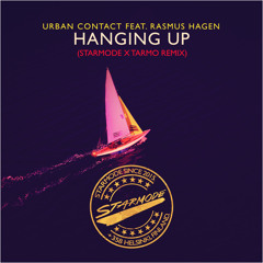 Hanging Up (Starmode & Tarmo Remix) [feat. Rasmus Hagen]
