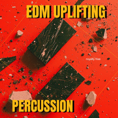 Uplifting EDM Percussion