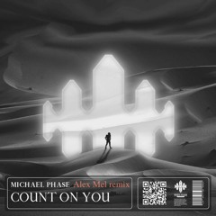 Michael Phase - Count On You (AlexMel remix)