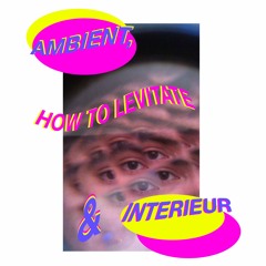 Ambient & Interieur 27 [How to levitate]