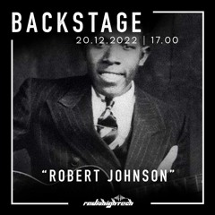 BackStage | Robert Johnson