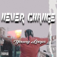 Young Loops - Never Change (New Single)