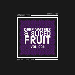 Deep Waters and Sliced Fruit 004