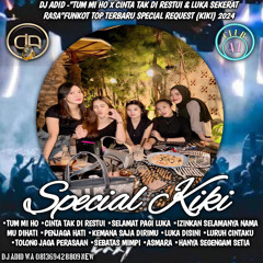 DJ ADID -‘’TUM MI HO X CINTA TAK DIRESTUI & LUKA SEKERAT RASA”FUNKOT(KIKI) 2024