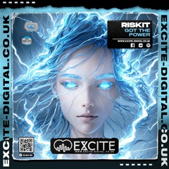 Got The Power **OUT NOW ON EXCITE DIGITAL**
