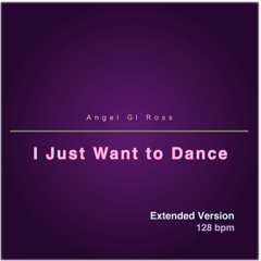 I Just Want to Dance (Extended Version)