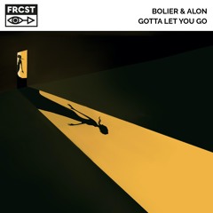 Bolier & Alon - Gotta Let You Go