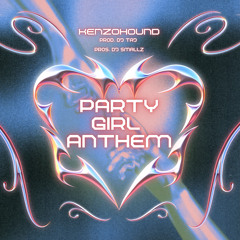 PARTY GIRL ANTHEM (PROD. DJ TAJ AND DJ SMALLZ)