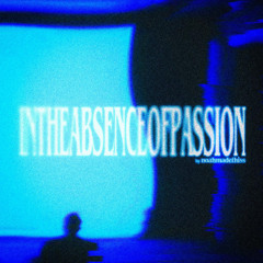 Noah Thomas - In the Absence of Passion
