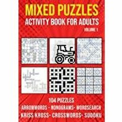 (PDF~~Download) Puzzle Book for Adults Mixed: Arrowwords, Crossword, Kriss Kross, Wordsearch, Sudoku