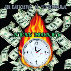 New Money - JR Luxury x $tunnaa