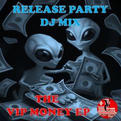 The VIP Money EP Release Party DJ Mix
