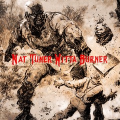 Nat Turner Witta Burner (Prod By Ricardo Snarez)