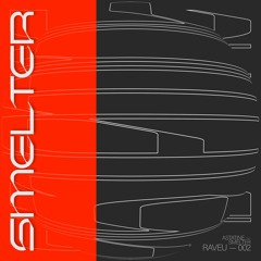 Premiere: Astatine - Smelter [RAVEU002]