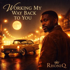 WORKING MY WAY BACK TO YOU