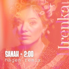 Sanah - 2:00 (hagen remix)