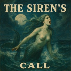 The Siren's Call