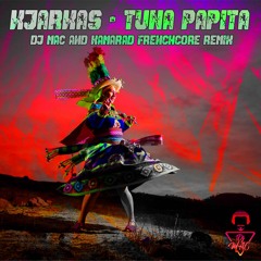 KJARKAS - TUNA PAPITA (DJ MAC & KAMARAD FRENCHCORE REMIX)
