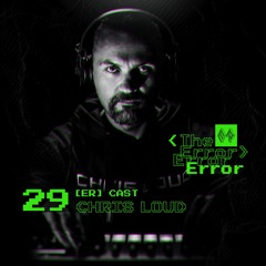 [ER]cast 029 / Chris Loud