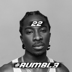 22 - #RUMBL3