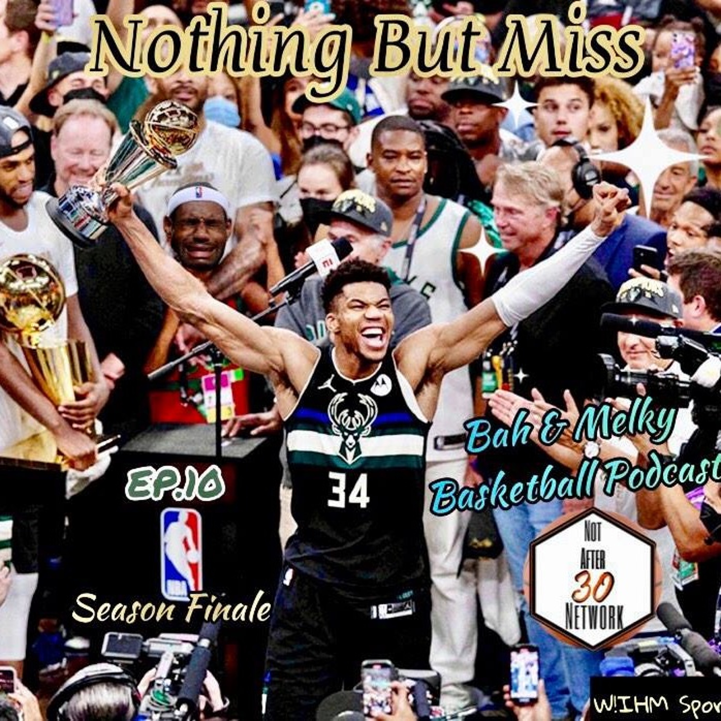 Nothing But Miss Ep.10 - Buck Wild; The Champs Are Here!(Season Finale) episode artwork