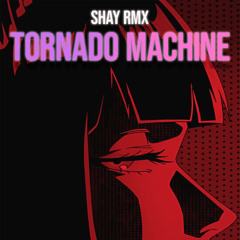 TORNADO MACHINE