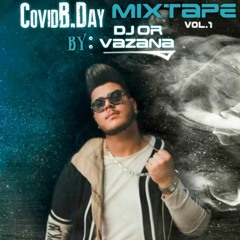 CovidB.Day Mixtape Vol. 1 By DJ Or Vazana (Hosting - Hurricane)