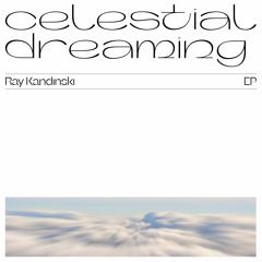 Celestial Dreaming - EP [OUT NOW]