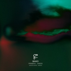 Mako - Primera/Vamos [SMDE35] *previews*