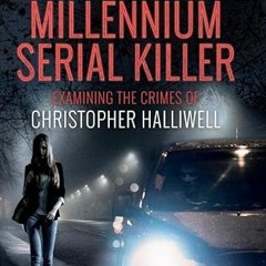 [ACCESS] KINDLE 📂 The New Millennium Serial Killer: Examining the Crimes of Christop