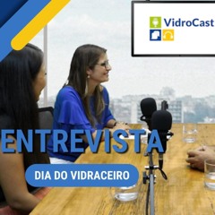 VIDROCAST #2 | Especial Dia do Vidraceiro